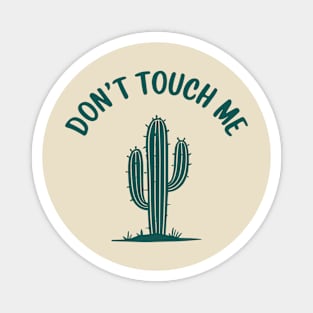 Don't Touch Me Prickly Sarcastic Introvert Design Magnet